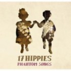 17 Hippies - Phantom Songs