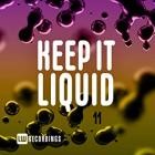 Keep It Liquid Vol.11