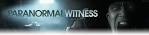 Paranormal Witness - Unerklärliche Phänomene - Die Todesheilige
