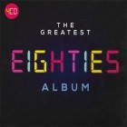 The Greatest Eighties Album