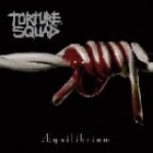 Torture Squad - AEquilibrium