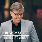 Hansy Vogt - Nichts ist vorbei