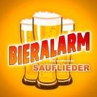 Bieralarm (Die schönsten Sauflieder)