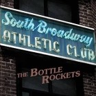 The Bottle Rockets - South Broadway Athletic Club