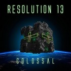 Resolution 13 - Colossal