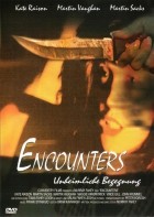 Encounters - Unheimliche Begegnung