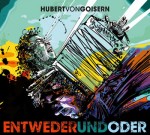 Hubert Von Goisern - Entweder Und Oder