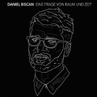 Daniel Biscan - Eine Frage Von Raum Und Zeit