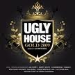 Ugly House Gold 2009 (Mixed By DJ Whiteside)