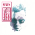 Seven - BackFunkLoveSoul