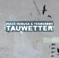 Mieze Medusa und Tenderboy - Tauwetter