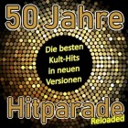 50 Jahre Hitparade Reloaded (Die besten Kult-Hits in neuen Versionen)