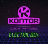 Kontor - Top Of The Clubs Electric 80s