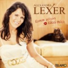 Alexandra Lexer - Komm Schon Kuess Mich