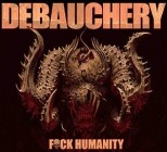 Debauchery - Fuck Humanity