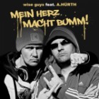 Wise Guys Feat. A.Huerth - Mein Herz Macht Bumm!