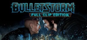 Bulletstorm: Full Clip Edition