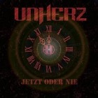 Unherz - Jetzt Oder Nie