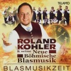 Roland Kohler Und Seine Neue Boehmische Blasmusik - Blasmusikzeit