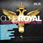 Club Royal Vol.1 - House and Elektro In The Mix