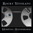 Rocky Votolato - Hospital Handshakes