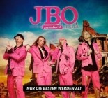 J.B.O. - Nur die Besten werden alt!