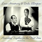 Louis Armstrong Duke Ellington - Recording Together For The First Time (Remastered 2017)