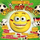 Voll Auf Die 12 (Fussball Hits 2010)