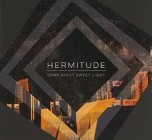 Hermitude - Dark Night Sweet Light