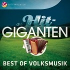 Die Hit Giganten - Best of Volksmusik