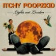 Itchy Poopzkid - Lights Out London