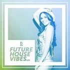 Future House Vibes Vol.24