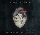 Alice in Chains - Black gives Way to Blue