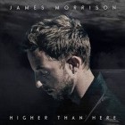 James Morrison - Higher Than Here (Deluxe Edition)