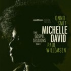Onno Smit Michelle David And Paul Willemsen - The Gospel Sessions Vol.1