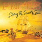 Primus - Sailing The Seas Of Cheese