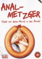 Anal Metzger - Steck mir deine Wurst in den Arsch!