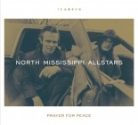 North Mississippi Allstars - Prayer For Peace