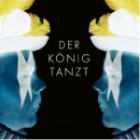 Der König Tanzt - Der König Tanzt