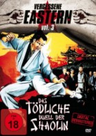 Das tödliche Duell der Shaolin ( Vergessene Eastern Vol.3 )