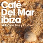 Cafe Del Mar Ibiza - Volumen Tres Y Cuatro