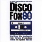 Disco Fox 80 Volume 3 - The Original Maxi-Singles Collection