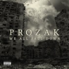 Prozak - We All Fall Down