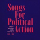 Songs For Political Action 1926-1953