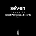 7 Years of Smart Phenomena Records Part IV