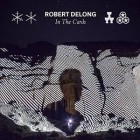 Robert DeLong - In The Cards