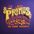 Primus - Primus & The Chocolate Factory With The Fungi Ensemble