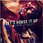 Let*s House It Up Vol.24