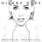 Hilary Duff - Breathe In Breathe Out (Deluxe Edition)