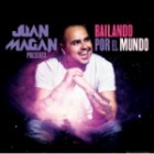 Juan Magan Presents Bailando Por El Mundo